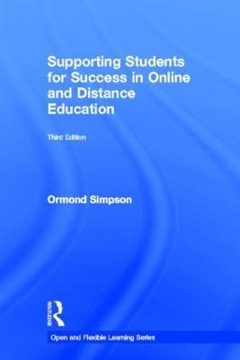Supporting Students for Success in Online and Distance Education: Third Edition - Ormond Simpson - cover