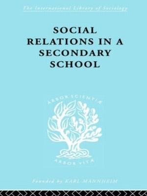 Social Relations in a Secondary School - David H Hargreaves,David Hargreaves - cover