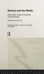 Science and the Media: Alternative Routes to Scientific Communications