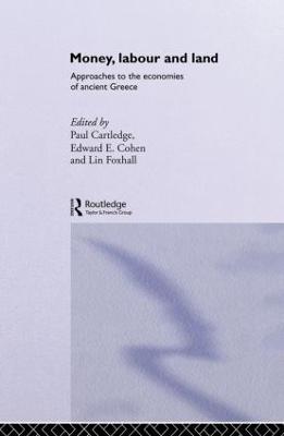 Money, Labour and Land: Approaches to the economics of ancient Greece - cover