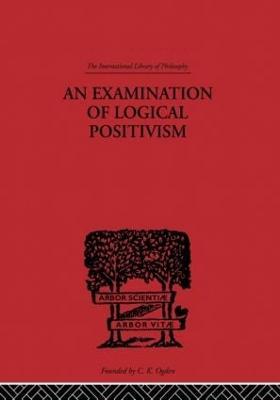 An Examination of Logical Positivism - Julius Rudolph Weinberg - cover