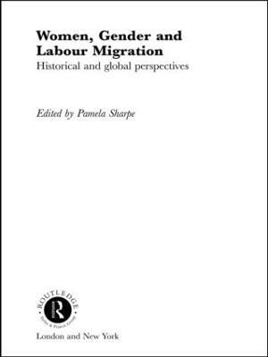Women, Gender and Labour Migration: Historical and Cultural Perspectives - cover