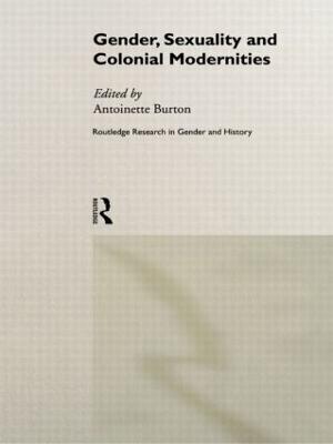 Gender, Sexuality and Colonial Modernities - cover