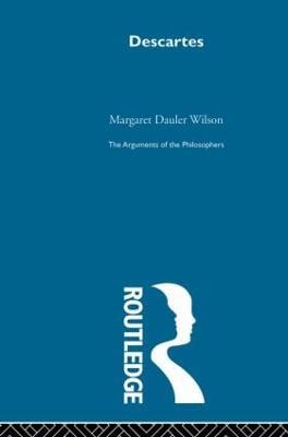 Descartes-Arg Philosophers - Margaret Dauler Wilson - cover