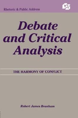 Debate and Critical Analysis: The Harmony of Conflict - Robert James Branham - cover