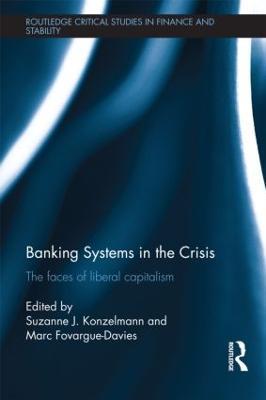 Banking Systems in the Crisis: The Faces of Liberal Capitalism - cover