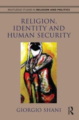 Religion, Identity and Human Security - Giorgio Shani - cover