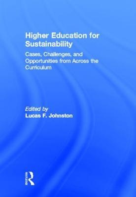 Higher Education for Sustainability: Cases, Challenges, and Opportunities from Across the Curriculum - cover