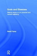 Gods and Diseases: Making sense of our physical and mental wellbeing