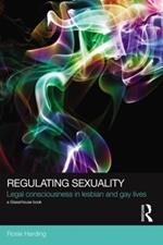 Regulating Sexuality: Legal Consciousness in Lesbian and Gay Lives