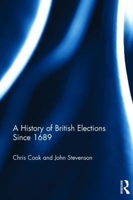 A History of British Elections since 1689 - Chris Cook,John Stevenson - cover