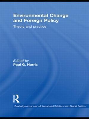 Environmental Change and Foreign Policy: Theory and Practice - cover