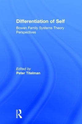 Differentiation of Self: Bowen Family Systems Theory Perspectives - cover
