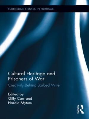 Cultural Heritage and Prisoners of War: Creativity Behind Barbed Wire - cover