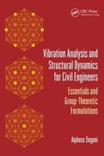 Vibration Analysis and Structural Dynamics for Civil Engineers: Essentials and Group-Theoretic Formulations