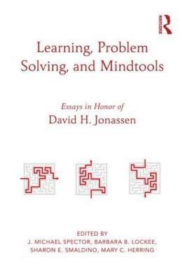 Learning, Problem Solving, and Mindtools: Essays in Honor of David H. Jonassen - cover