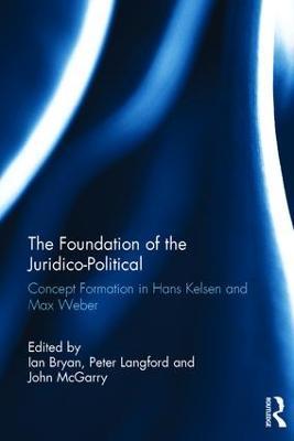 The Foundation of the Juridico-Political: Concept Formation in Hans Kelsen and Max Weber - cover