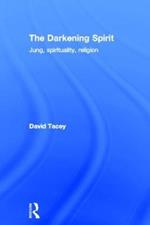 The Darkening Spirit: Jung, spirituality, religion