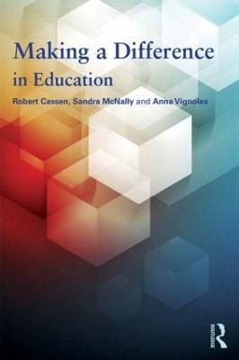 Making a Difference in Education: What the evidence says - Robert Cassen,Sandra McNally,Anna Vignoles - cover