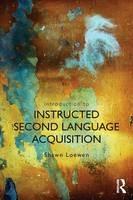 Introduction to Instructed Second Language Acquisition - Shawn Loewen - cover