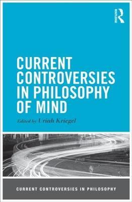 Current Controversies in Philosophy of Mind - cover