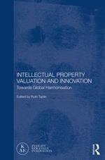 Intellectual Property Valuation and Innovation: Towards global harmonisation
