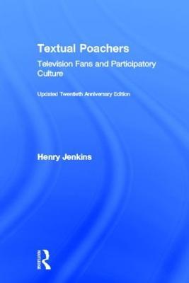 Textual Poachers: Television Fans and Participatory Culture - Henry Jenkins - cover