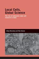 Local Cells, Global Science: The Rise of Embryonic Stem Cell Research in India