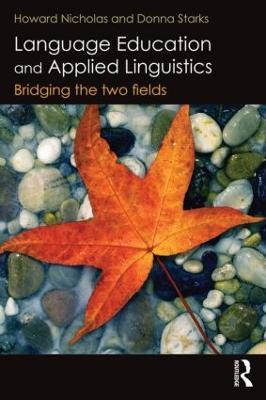 Language Education and Applied Linguistics: Bridging the two fields - Howard Nicholas,Donna Starks - cover