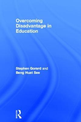 Overcoming Disadvantage in Education - Stephen Gorard,Beng See - cover
