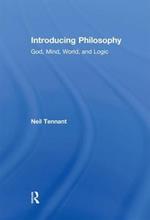Introducing Philosophy: God, Mind, World, and Logic