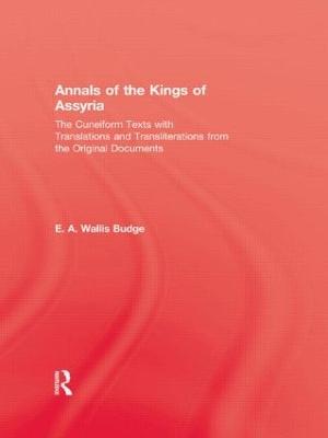 Annals Of The Kings Of Assyria - E.A. Wallis Budge - cover
