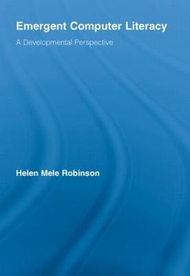 Emergent Computer Literacy: A Developmental Perspective - Helen Mele Robinson - cover