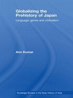 Globalizing the Prehistory of Japan: Language, genes and civilisation