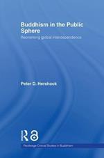 Buddhism in the Public Sphere: Reorienting Global Interdependence