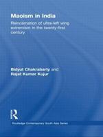 Maoism in India: Reincarnation of Ultra-Left Wing Extremism in the Twenty-First Century