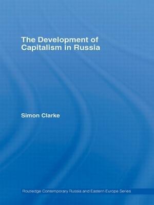 The Development of Capitalism in Russia - Simon Clarke - cover