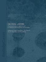 Global Japan: The Experience of Japan's New Immigrant and Overseas Communities