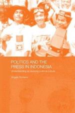 Politics and the Press in Indonesia: Understanding an Evolving Political Culture
