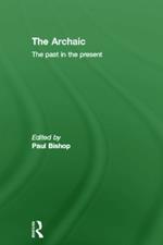 The Archaic: The Past in the Present