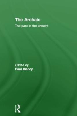 The Archaic: The Past in the Present - cover