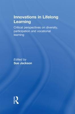 Innovations in Lifelong Learning: Critical Perspectives on Diversity, Participation and Vocational Learning - cover