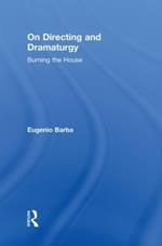 On Directing and Dramaturgy: Burning the House