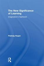 The New Significance of Learning: Imagination's Heartwork
