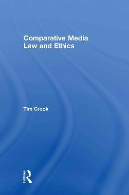 Comparative Media Law and Ethics - Tim Crook - cover