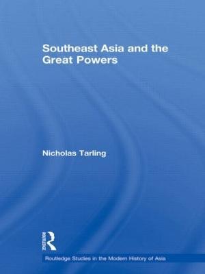 Southeast Asia and the Great Powers - Nicholas Tarling - cover