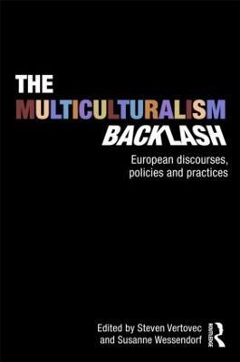 The Multiculturalism Backlash: European Discourses, Policies and Practices - cover
