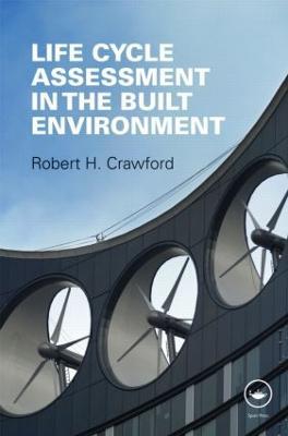 Life Cycle Assessment in the Built Environment - Robert Crawford - cover