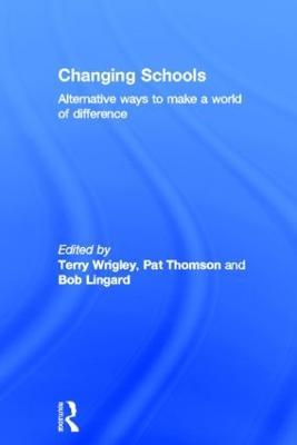 Changing Schools: Alternative Ways to Make a World of Difference - cover