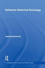 Reflexive Historical Sociology